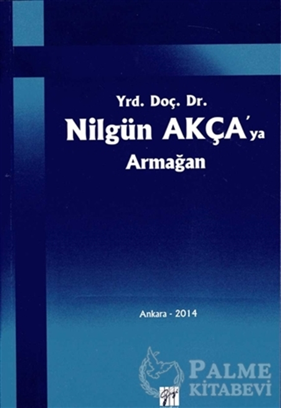 resm Yrd. Doç. Dr. Nilgün Akça'ya Armağan