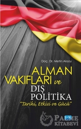 Resim Alman Vakıfları ve Dış Politika Tarihi, Etkisi ve Gücü