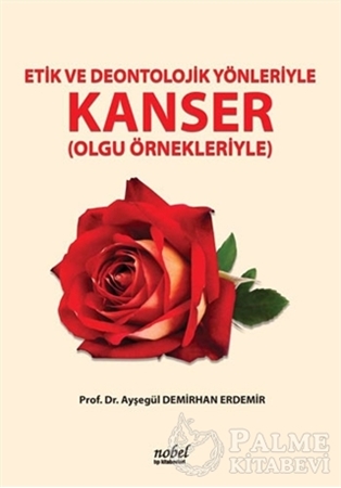 Resim Etik ve Deontolojik Yönleriyle Kanser (Olgu Örnekleriyle)