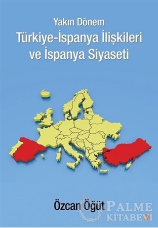 Resim Yakın Dönem Türkiye-İspanya İlişkileri ve İspanya Siyaseti