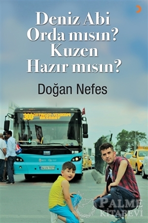 Resim Deniz Abi Orda mısın? Kuzen Hazır mısın?