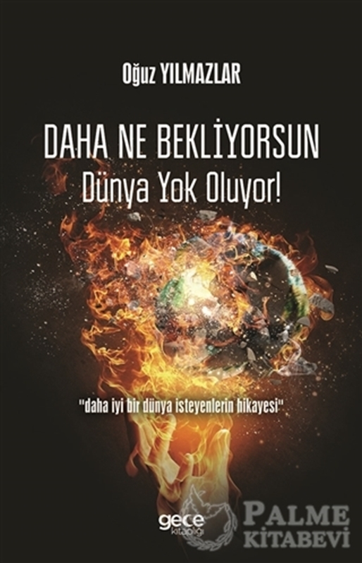 resm Daha Ne Bekliyorsun Dünya Yok Oluyor!