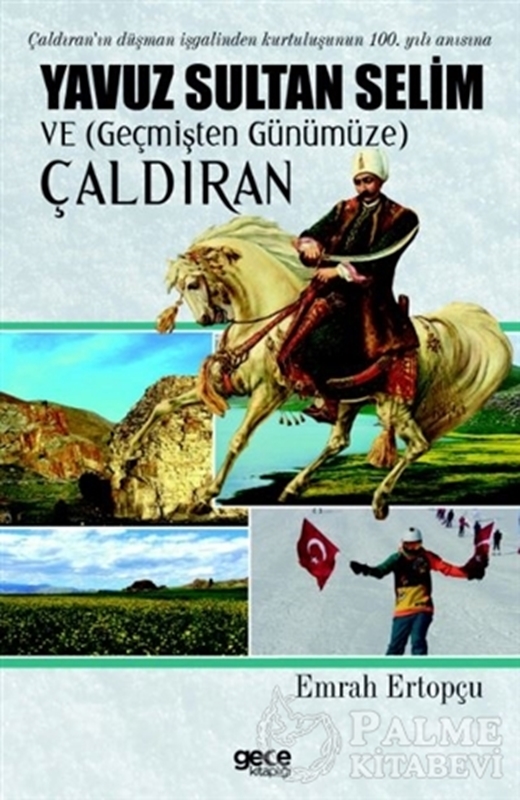 resm Yavuz Sultan Selim ve (Geçmişten Günümüze) Çaldıran