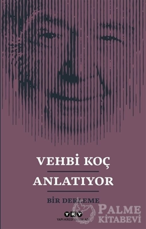 resm Vehbi Koç Anlatıyor