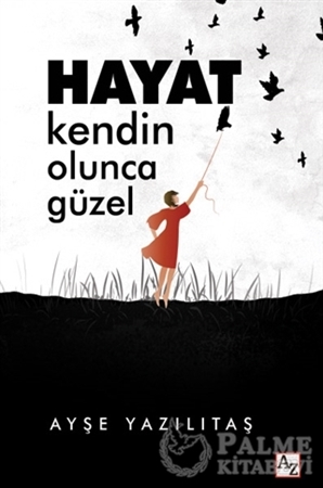 Resim Hayat Kendin Olunca Güzel