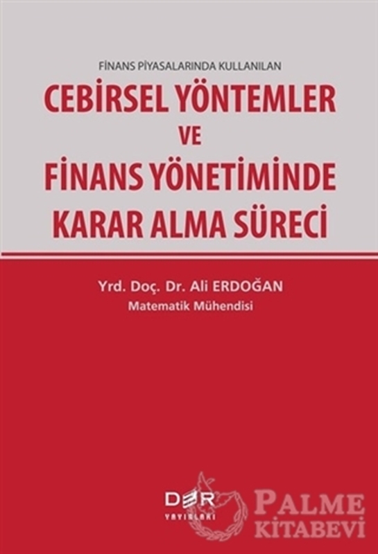 resm Finans Piyasalarında Kullanılan Cebirsel Yöntemler ve Finans Yönetiminde Karar Alma Süreci