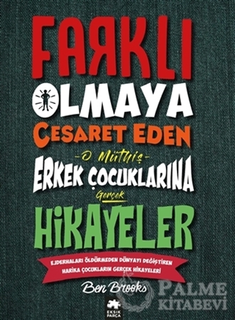 Resim Farklı Olmaya Cesaret Eden O Müthiş Erkek Çocuklarına Gerçek Hikayeler
