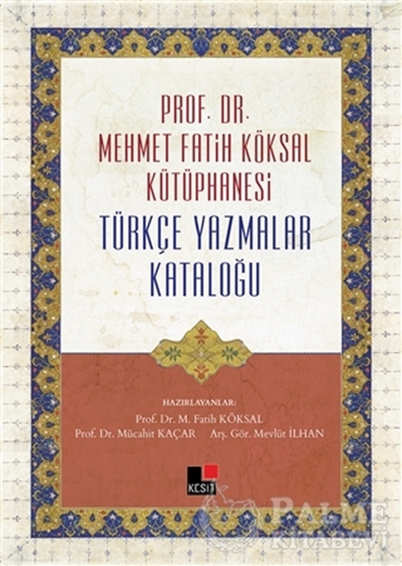 resm Prof. Dr. Mehmet Fatih Köksal Kütüphanesi Türkçe Yazmalar Kataloğu