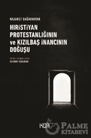Resim Hıristiyan Protestanlığının ve Kızılbaş İnancının Doğuşu