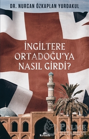 Resim İngiltere Ortadoğu’ya Nasıl Girdi?
