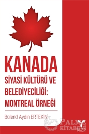 Resim Kanada Siyasi Kültürü ve Belediyeciliği: Montreal Örneği