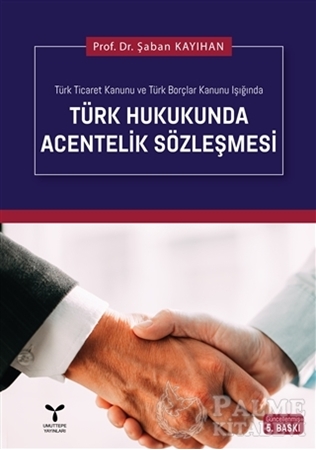 Resim Türk Hukukunda Acentelik Sözleşmesi