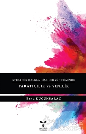 Resim Stratejik Halkla İlişkiler Yönetiminde Yaratıcılık ve Yenilik