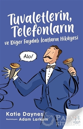 Resim Tuvaletlerin, Telefonların ve Diğer Faydalı İcatların Hikayesi