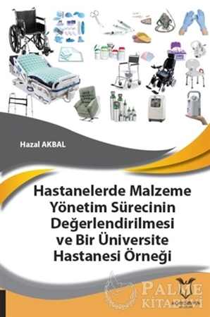 Resim Hastanelerde Malzeme Yönetim Sürecinin Değerlendirilmesi ve Bir Üniversite Hastanesi Örneği