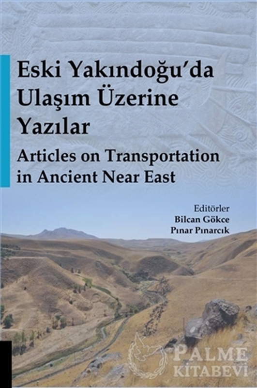 resm Eski Yakındoğu’da Ulaşım Üzerine Yazılar - Articles on Transportation in Ancient Near East