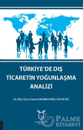 Resim Türkiye'de Dış Ticaretin Yoğunlaşma Analizi