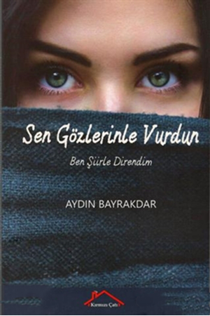 Resim Sen Gözlerinle Vurdun Ben Şiirle Direndim