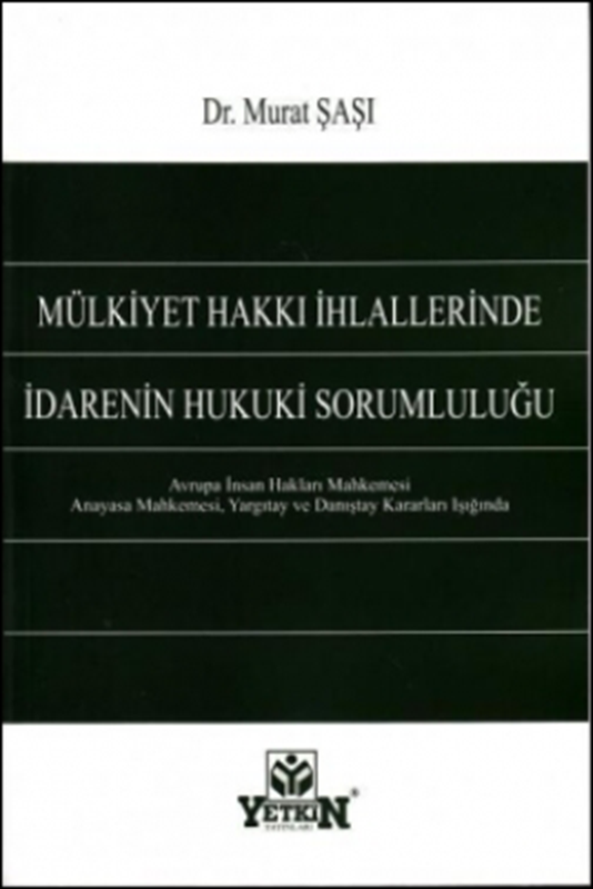 resm Mülkiyet Hakkı İhlallerine İdarenin Hukuki Sorumluluğu