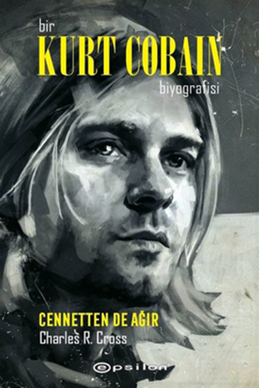 resm Bir Kurt Cobain Biyografisi - Cennetten De Ağır