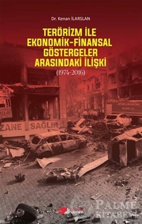 Resim Terörizm ile Ekonomik Finansal Göstergeler Arasındaki İlişki