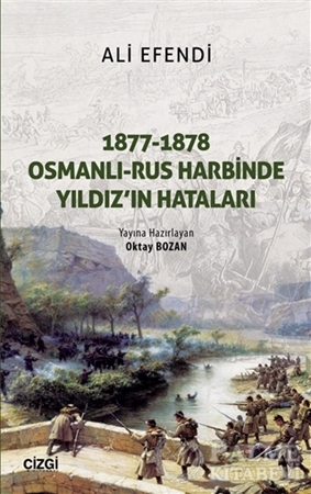 Resim 1877-1878 Osmanlı - Rus Harbinde Yıldız'ın Hataları