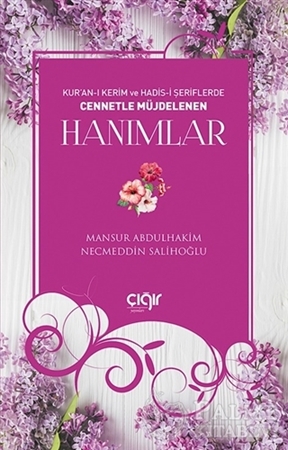 Resim Kur'an-ı Kerim ve Hadis-i Şeriflerde Cennetle Müjdelenen Hanımlar