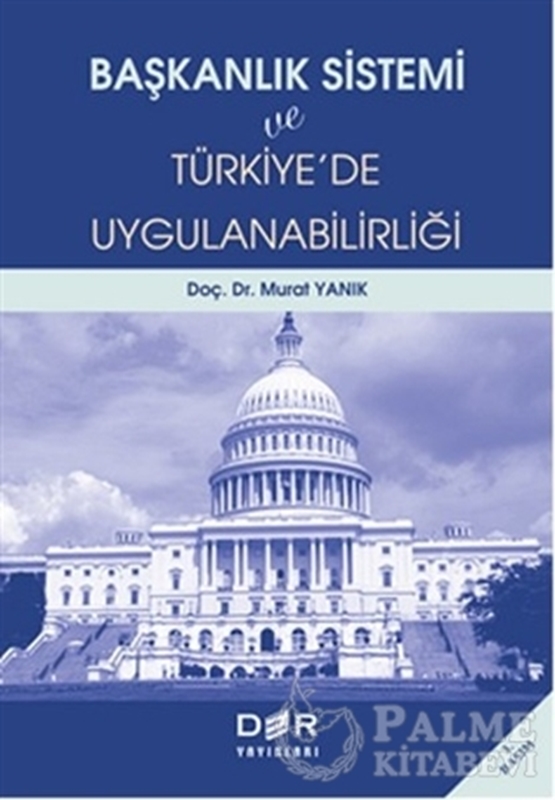 resm Başkanlık Sistemi ve Türkiye'de Uygulanabilirliği