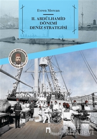 Resim 2. Abdülhamid Dönemi Deniz Stratejisi