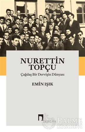Resim Nurettin Topçu: Çağdaş Bir Dervişin Dünyası