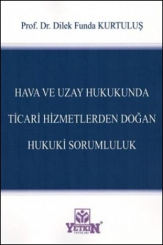 resm Hava ve Uzay Hukukunda Ticari Hizmetlerden Doğan Hukuki Sorumluluk