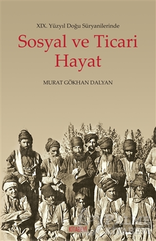 resm 19. Yüzyıl Doğu Süryanilerinde Sosyal ve Ticari Hayat