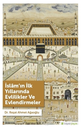 Resim İslam’ın İlk Yıllarında Evlilikler ve Evlendirmeler