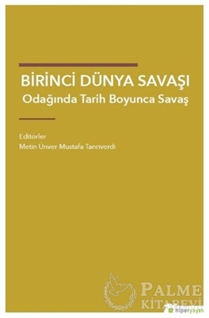 Resim Birinci Dünya Savaşı Odağında Tarih Boyunca Savaş