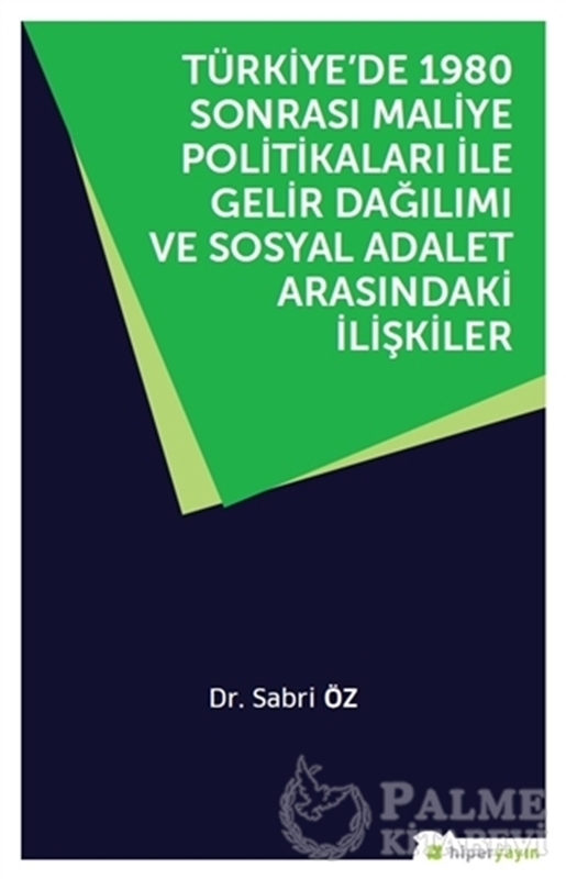 resm Türkiye’de 1980 Sonrası Maliye Politikaları ile Gelir Dağılımı ve Sosyal Adalet Arasındaki İlişkiler