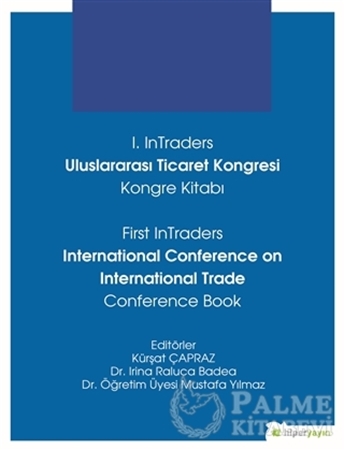 Resim 1. InTraders Uluslararası Ticaret Kongresi Kongre Kitabı - First InTraders International Conference on International Trade Conference Book