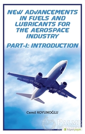 Resim New Advancements In Fuels and Lubricants For The Aerospace Industry Part-I: Introduction