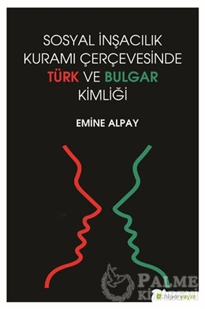 Resim Sosyal İnşacılık Kuramı Çerçevesinde Türk ve Bulgar Kimliği