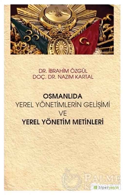 resm Osmanlıda Yerel Yönetimlerin Gelişimi ve Yerel Yönetim Metinleri