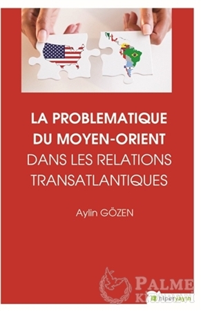 Resim La Problematiqye Du Moyen - Orient Dans Les Relations Transatlantiques