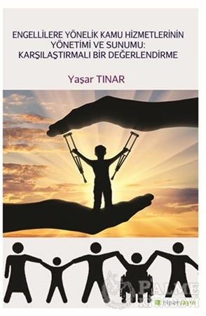 Resim Engellilere Yönelik Kamu Hizmetlerinin Yönetimi ve Sunumu: Karşılaştırmalı Bir Değerlendirme