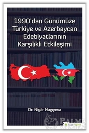 Resim 1990'dan Günümüze Türkiye ve Azerbaycan Edebiyatlarının Karşılıklı Etkileşimi