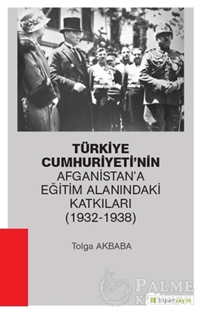 Resim Türkiye Cumhuriyeti’nin Afganistan’a Eğitim Alanındaki Katkıları (1932-1938)