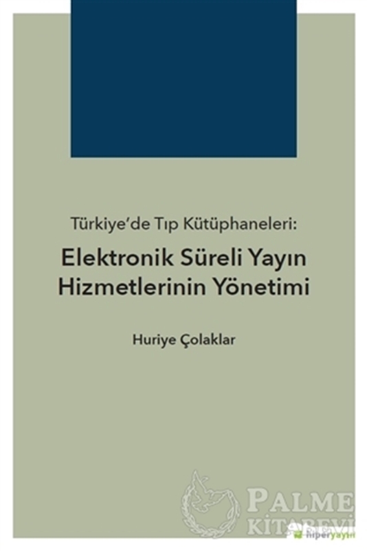 resm Türkiye’de Tıp Kütüphaneleri: Elektronik Süreli Yayın Hizmetlerinin Yönetimi