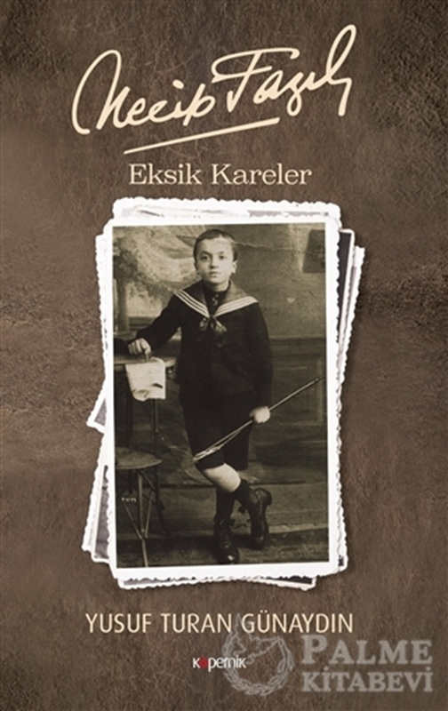 resm Necip Fazıl - Eksik Kareler