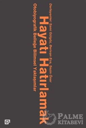 Resim Hayatı Hatırlamak: Otobiyografik Belleğe Bilimsel Yaklaşımlar