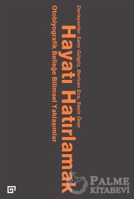 resm Hayatı Hatırlamak: Otobiyografik Belleğe Bilimsel Yaklaşımlar