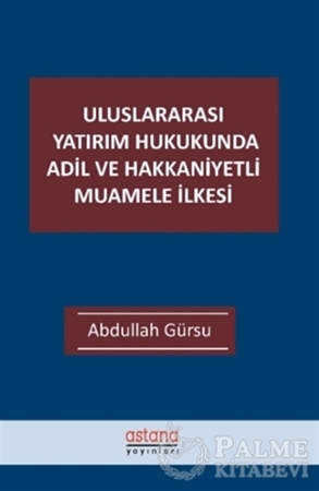 Resim Uluslararası Yatırım Hukukunda Adil ve Hakkaniyetli Muamele İlkesi