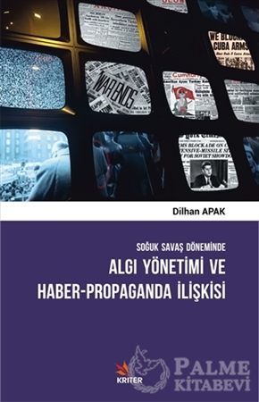 Resim Soğuk Savaş Döneminde Algı Yönetimi ve Haber - Propaganda İlişkisi