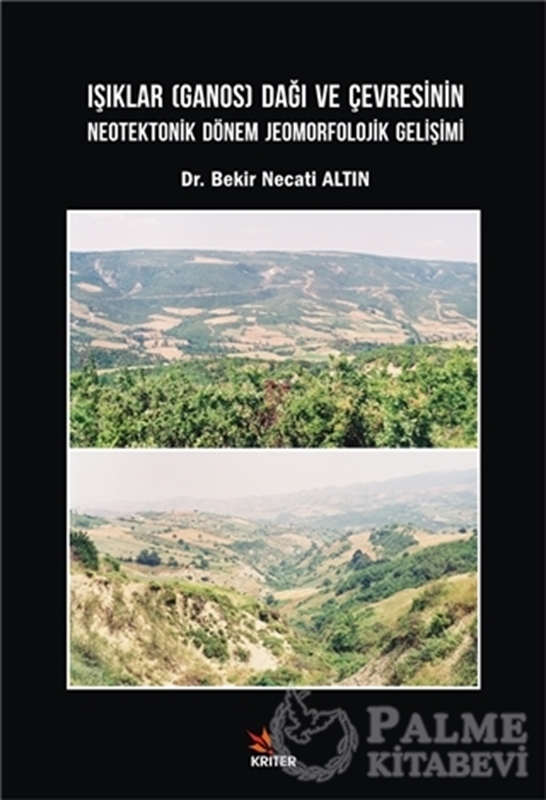 resm Işıklar (Ganos) Dağı ve Çevresinin Neotektonik Dönem Jeomorfolojik Gelişimi